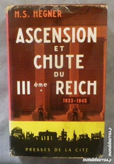 ASCENSION ET CHUTE DU IIIème REICH par H.S. HEGNER 8 Attainville (95)