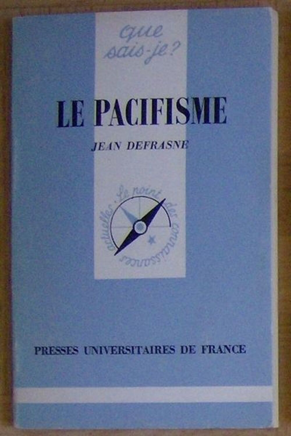 "Le Pacifisme" par Jean Defrasne &eacute;d. Que Sais-je ? Livres et BD