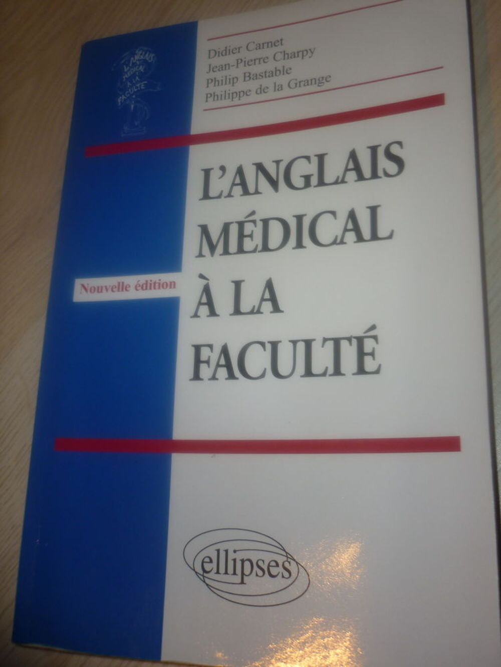 L'Anglais M&eacute;dical &agrave; la Facult&eacute; - Ellipses - 2008 Livres et BD