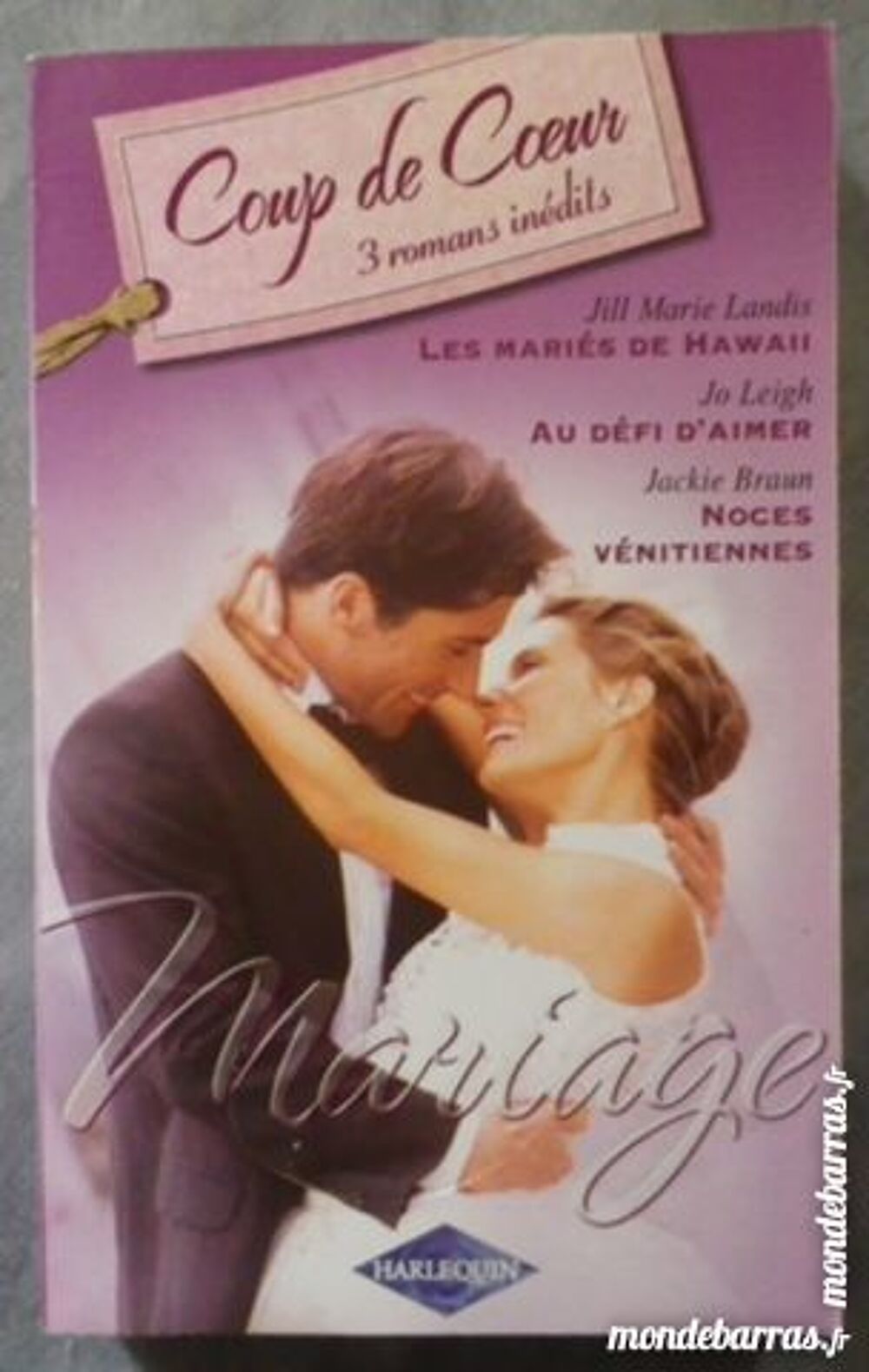 HARLEQUIN 3 ROMANS COUP DE COEUR N&deg;93 MARIAGE Livres et BD