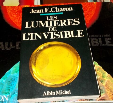 les lumi�res de l'invisible jean e. charon 10 Monflanquin (47)