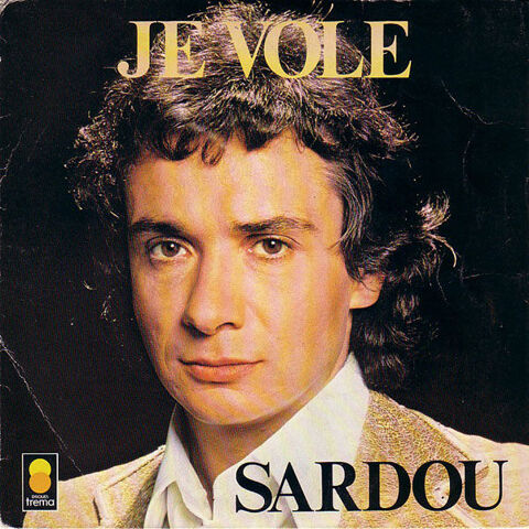 MICHEL SARDOU - je vole 6 Paris 12 (75)