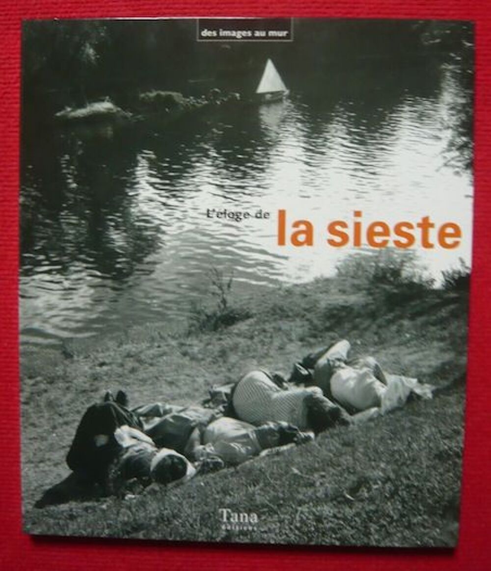 L'&eacute;loge de la sieste, 20 photos de sieste Livres et BD