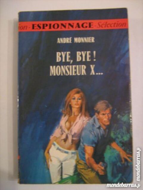 BYE BYE MONSIEUR X par A. MONNIER -  ESPIONNAGE 3 Brest (29)