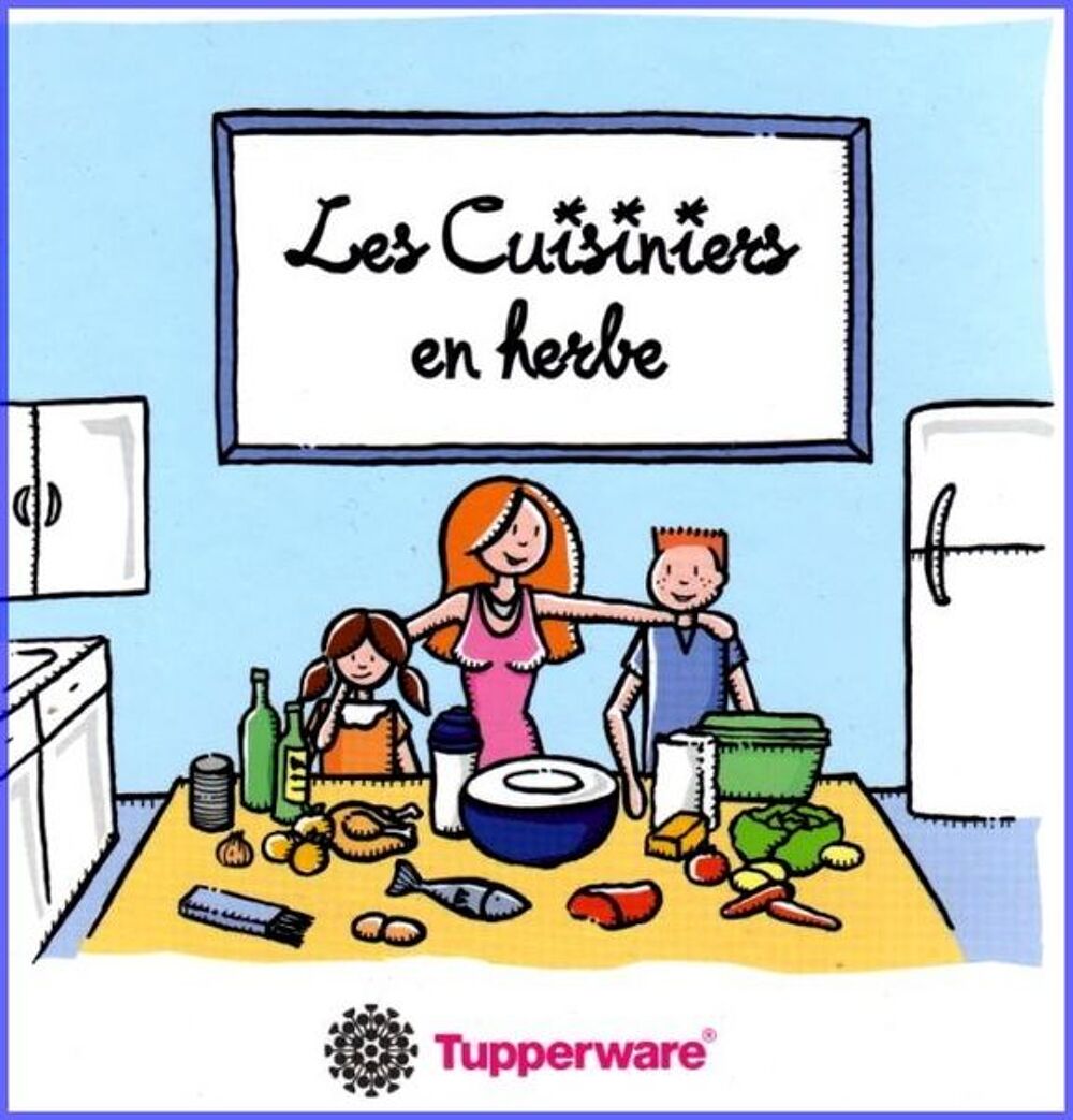 TUPPERWARE - cuisiniers en herbe / prixportcompris Livres et BD