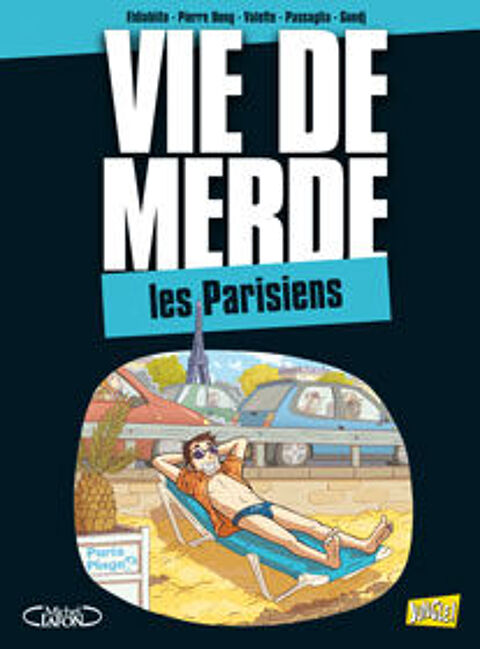 BD Vie de merde Les Parisiens Tome 12 (Neuve) 9 Ardoix (07)