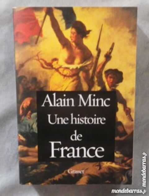 UNE HISTOIRE DE FRANCE par Alain MINC Ed. Grasset 5 Attainville (95)