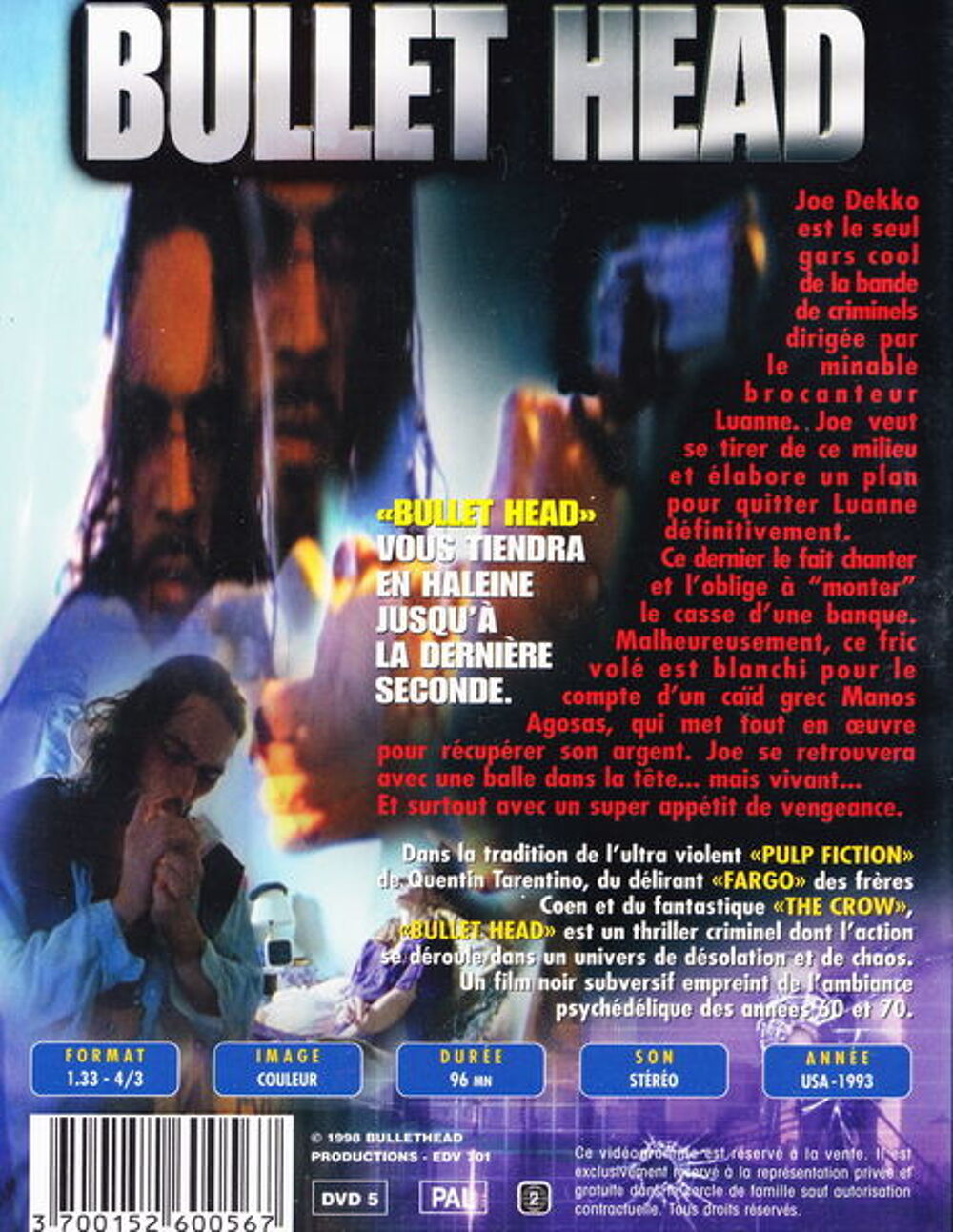 DVD Bullet head
DVD et blu-ray