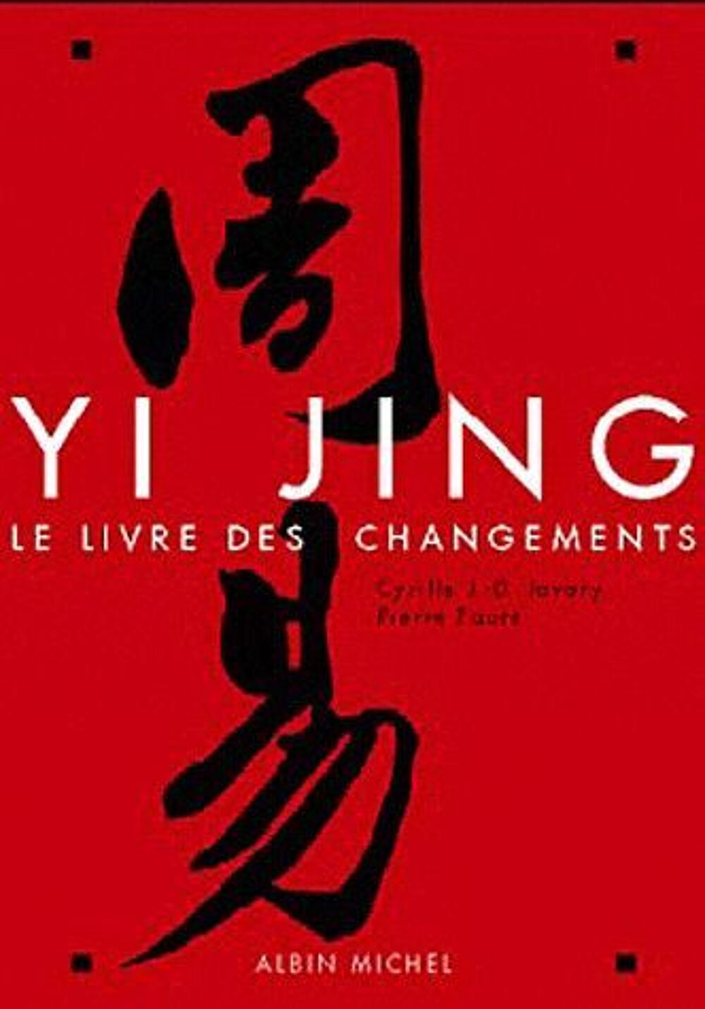 Yi Jing - Le Livre Des Changements Pierre Faure Livres et BD