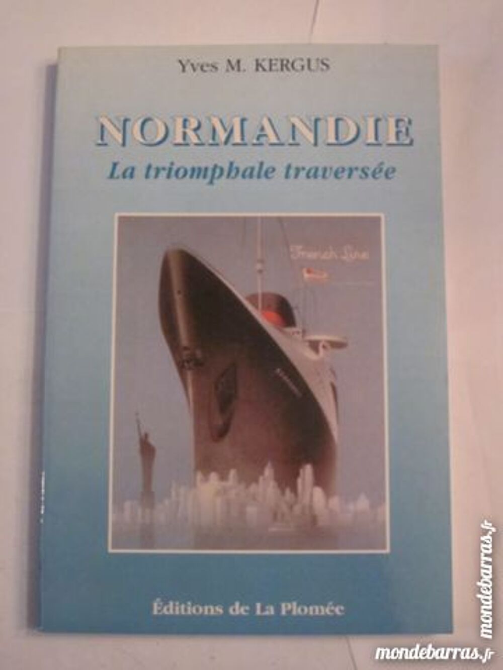 NORMANDIE LA TRIOMPHALE TRAVERSEE par Y. KERGUS Livres et BD