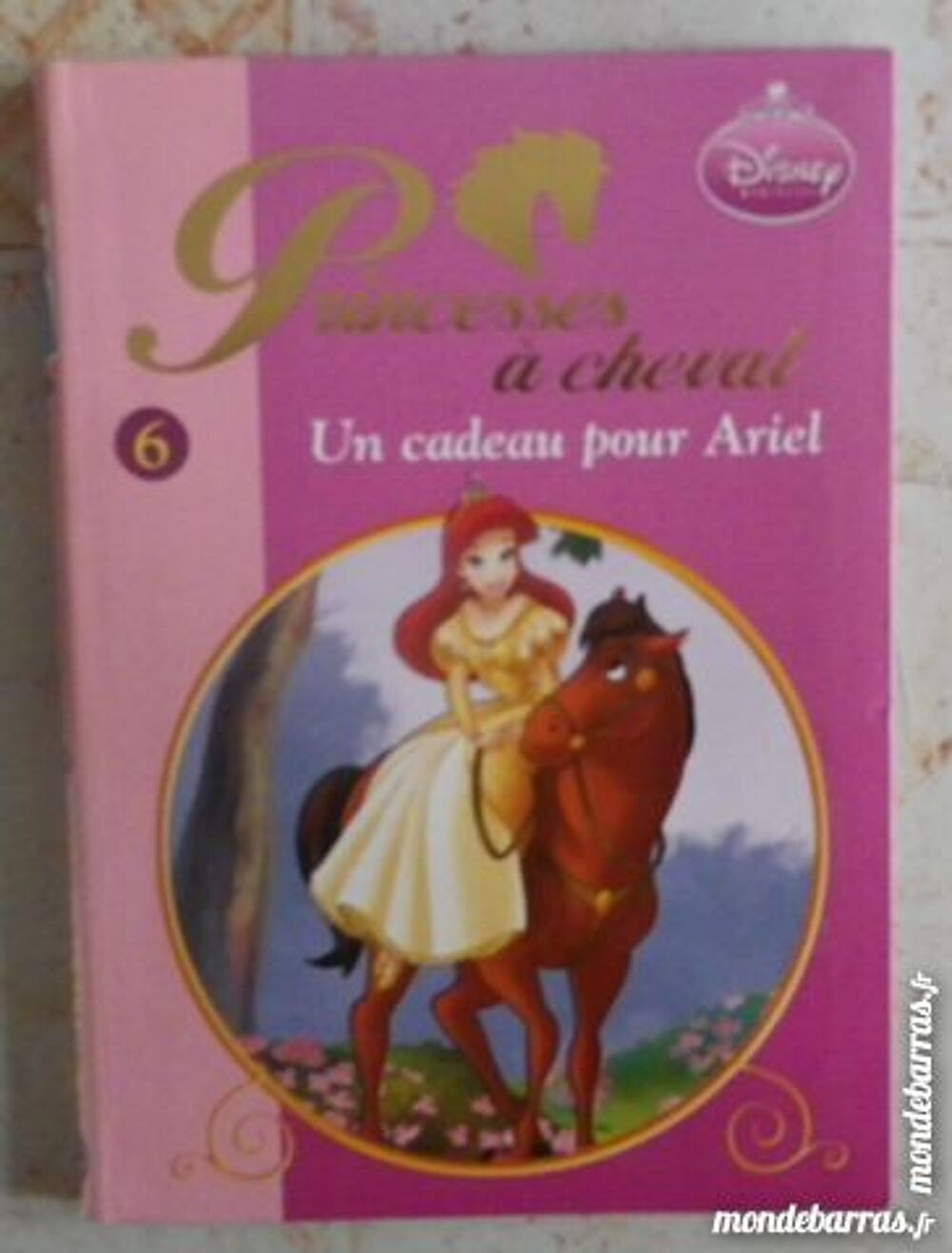 UN CADEAU POUR ARIEL PRINCESSES A CHEVAL 6 BR DISN Livres et BD