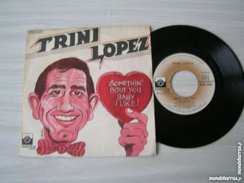 45 TOURS TRINI LOPEZ Somethin' bout you baby 17 Nantes (44)