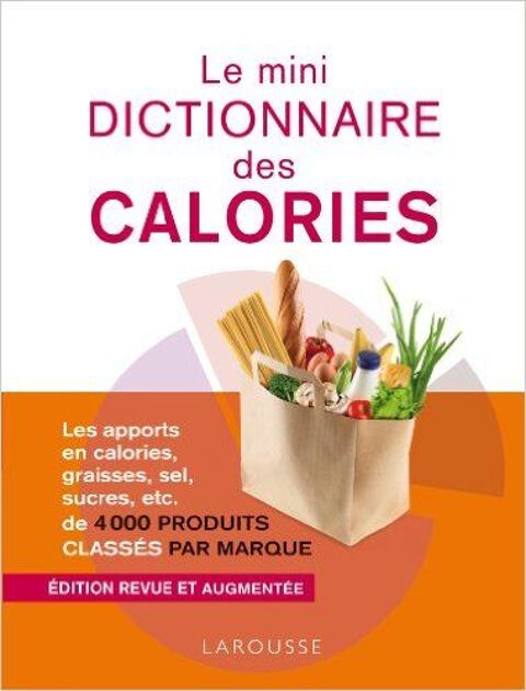 Le mini dictionnaire des calories, nouvelle édition
3 Brie-Comte-Robert (77)