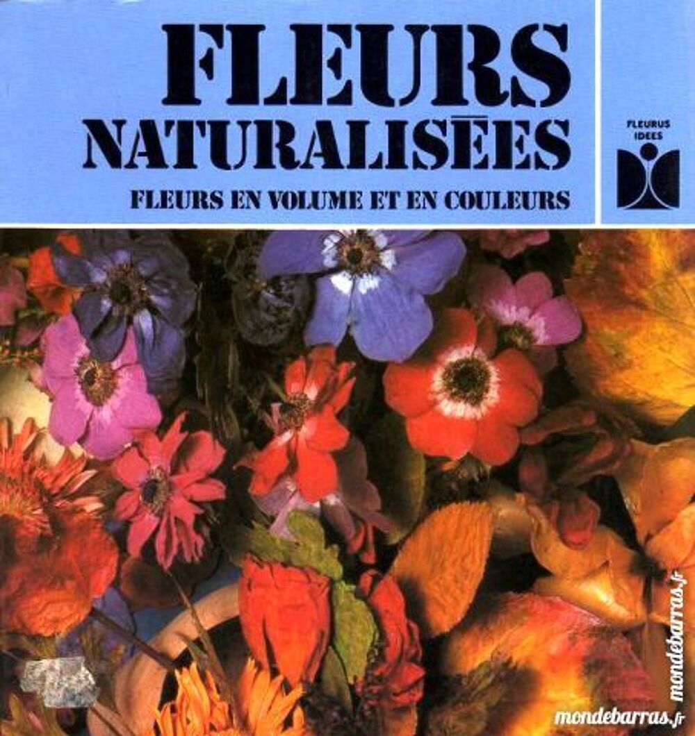 FLEURS - fleurs naturalis&eacute;es / prixportcompris Livres et BD