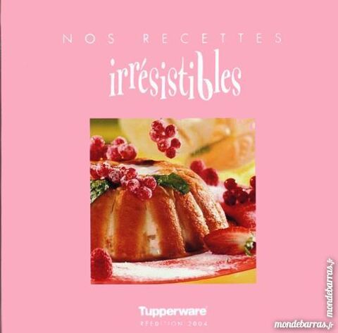 TUPPERWARE - LES IRRESISTIBLES / les-livres-de-jac 12 Laon (02)