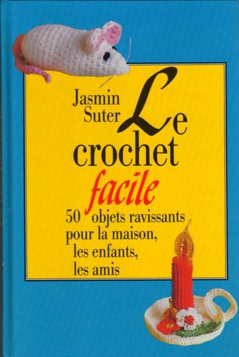 Le crochet facile - COUTURE / prixportcompris Livres et BD