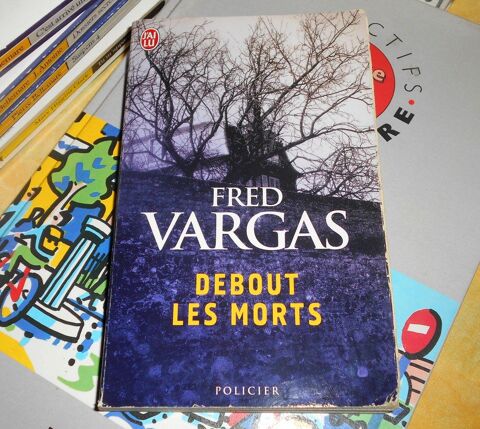 Fred Vargas debout les morts (policier, thriller) 5 Monflanquin (47)