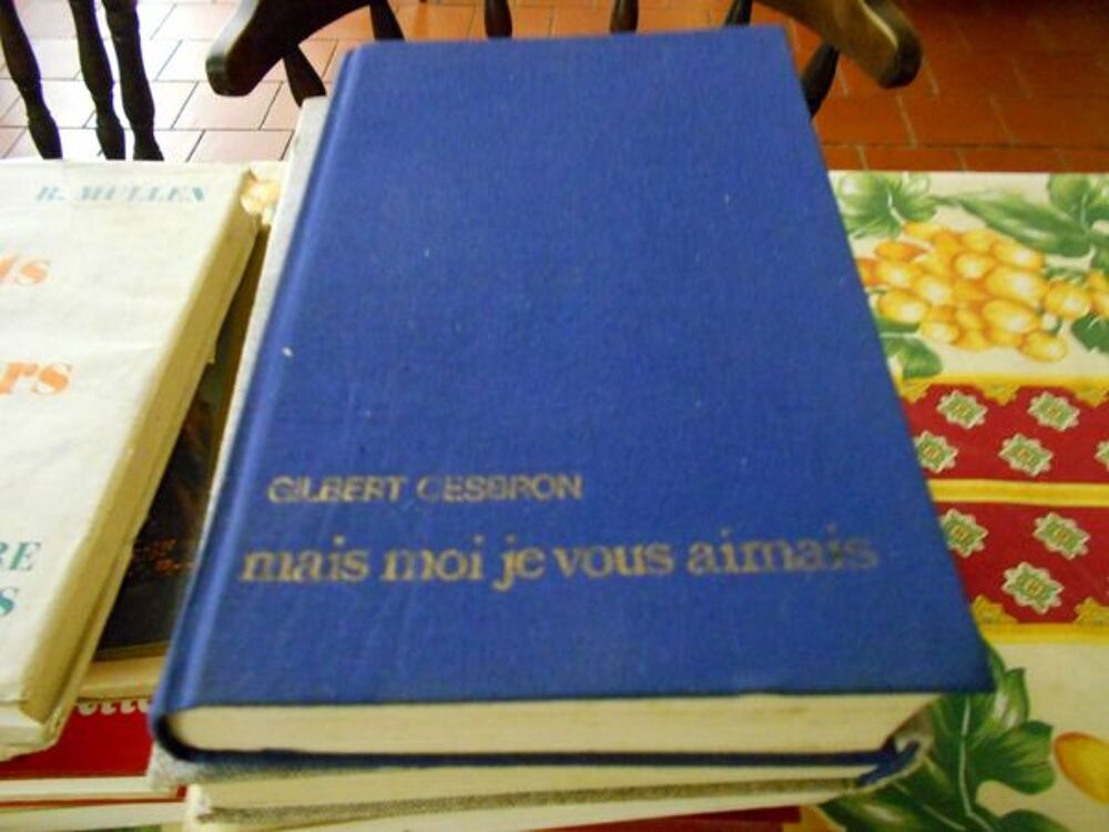 Gilbert Cesbron roman mais moi je vous aimais Livres et BD