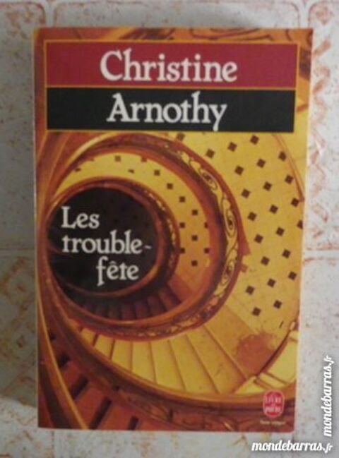 LES TROUBLE-FETE de Christine ARNOTHY Livre Poche 3 Attainville (95)