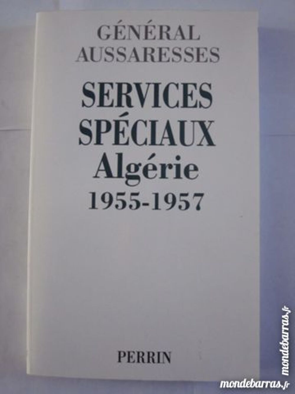 SERVICES SPECIAUX ALGERIE 1955 - 1957 Livres et BD