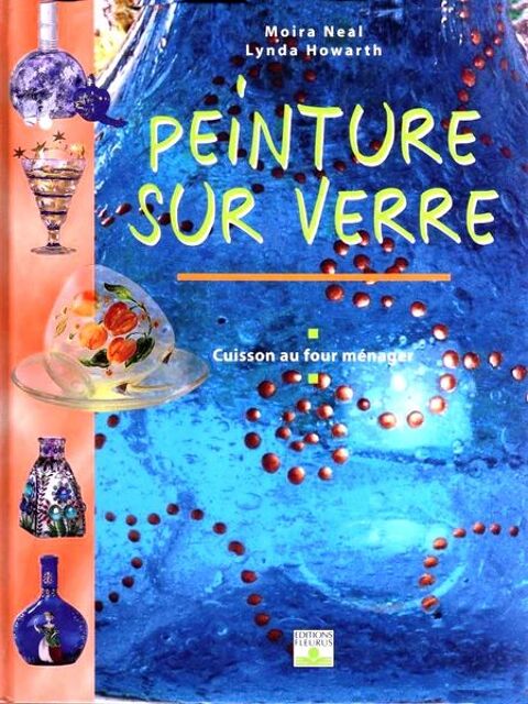 BRICOLAGE - LA PEINTURE SUR VERRE /prixportcompris 13 Reims (51)