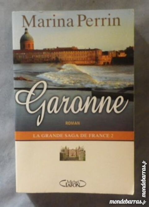GARONNE grande saga de France 2 de Marina Perrin 4 Attainville (95)