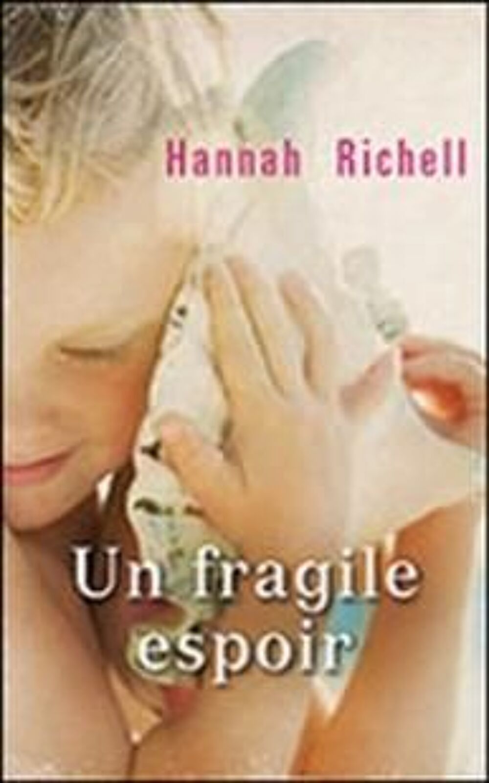 UN FRAGILE ESPOIR de HANNAH RICHELL France Loisirs Livres et BD