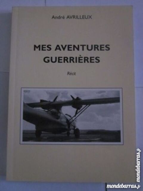 MES AVENTURES GUERRIERES  par  ANDRE AVRILLEUX 12 Brest (29)