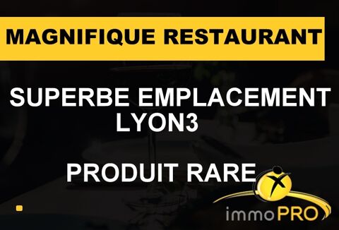 Magnifique restaurant Lyon 3 sur emplacement num 1!! ... 385000 69003 Lyon