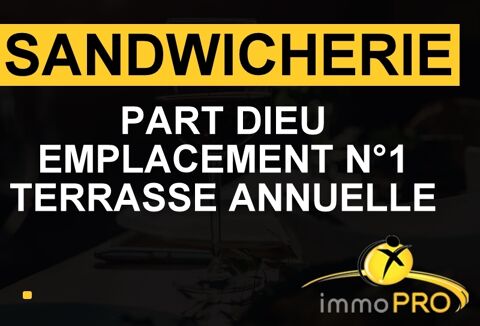 SANDWICHERIE EMPLACEMENT N&deg;1QUARTIER PART DIEUBEAUCOU... 77000 69003 Lyon